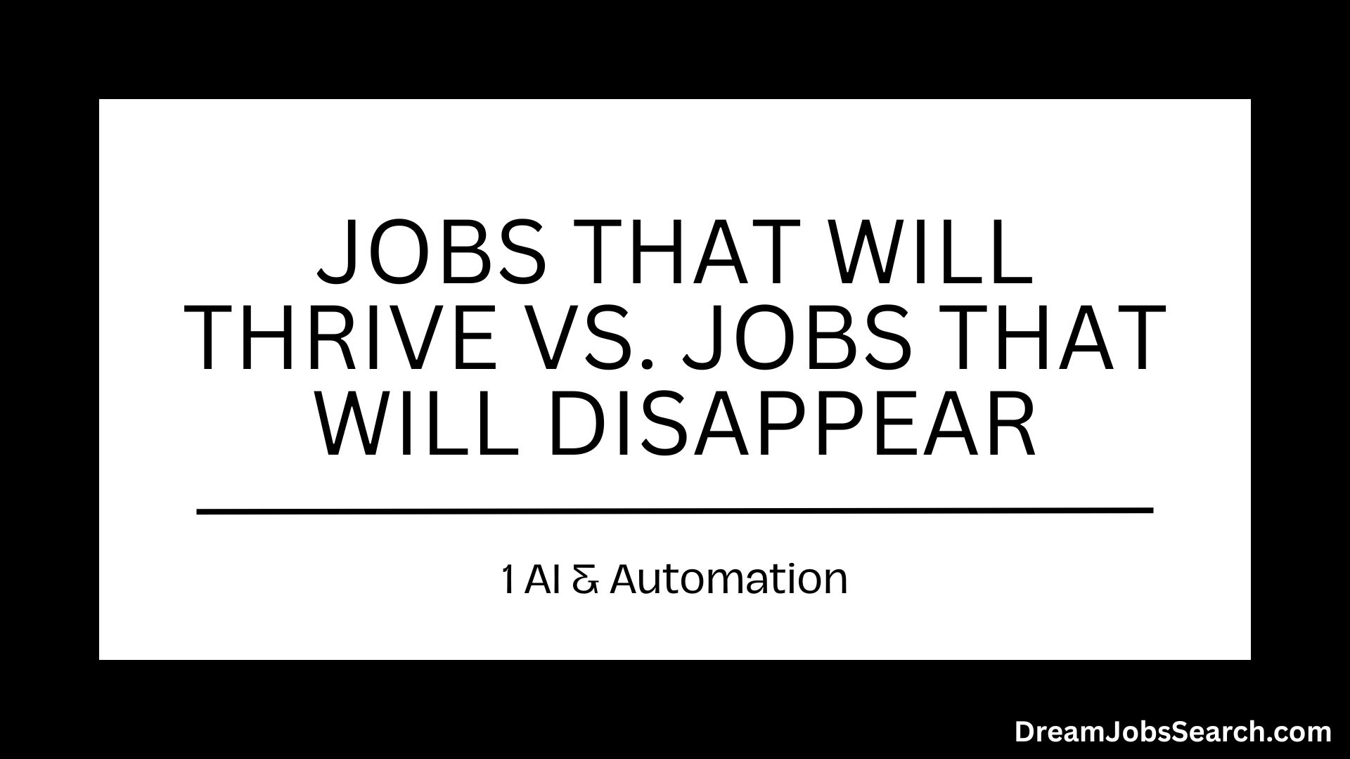 Jobs That Will Thrive vs. Jobs That Will Disappear